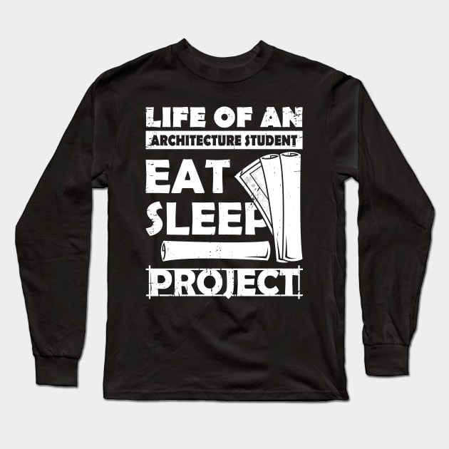 Eat Sleep Project Architecture Student Gift Long Sleeve T-Shirt by Dolde08